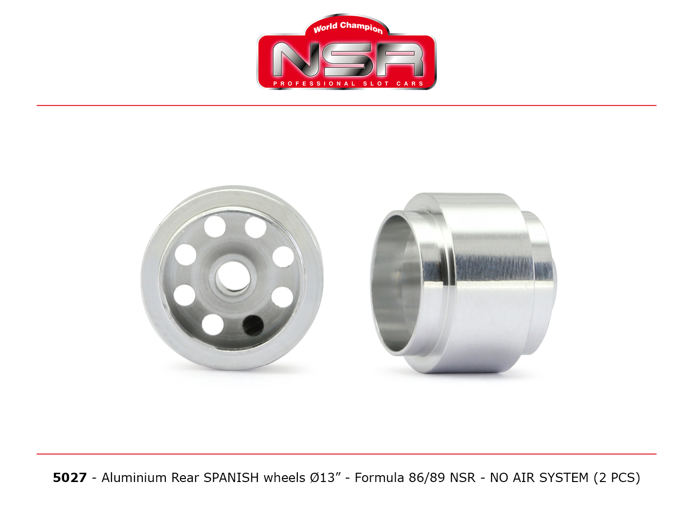 NSR 5027 3/32" Alum Rear Spanish Wheels 13" No Air Formula NSR